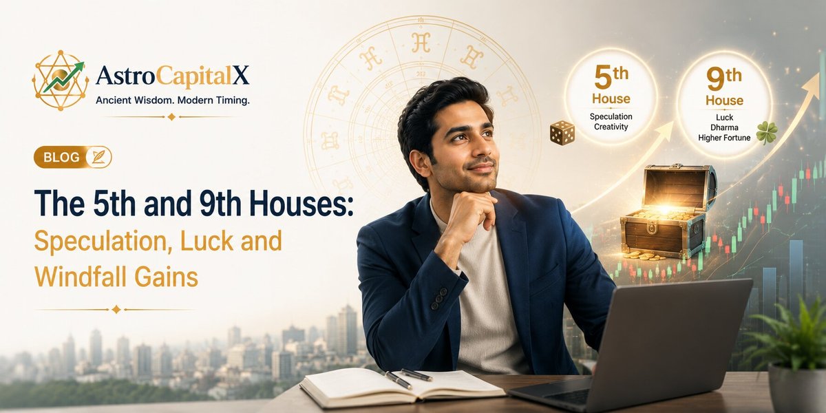 The 5th and 9th Houses: Speculation, Luck and Windfall Gains