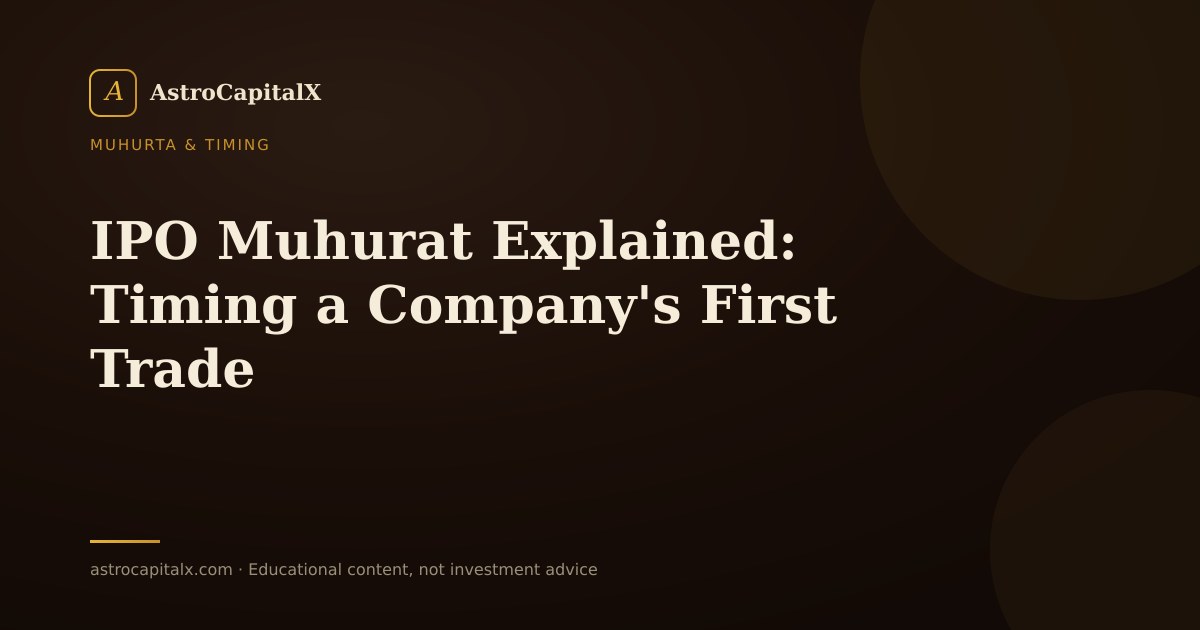 IPO Muhurat Explained: Timing a Company's First Trade